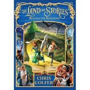 The Land of Stories: Beyond the Kingdoms -- Chris Colfer